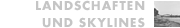 Landschaften und Skylines